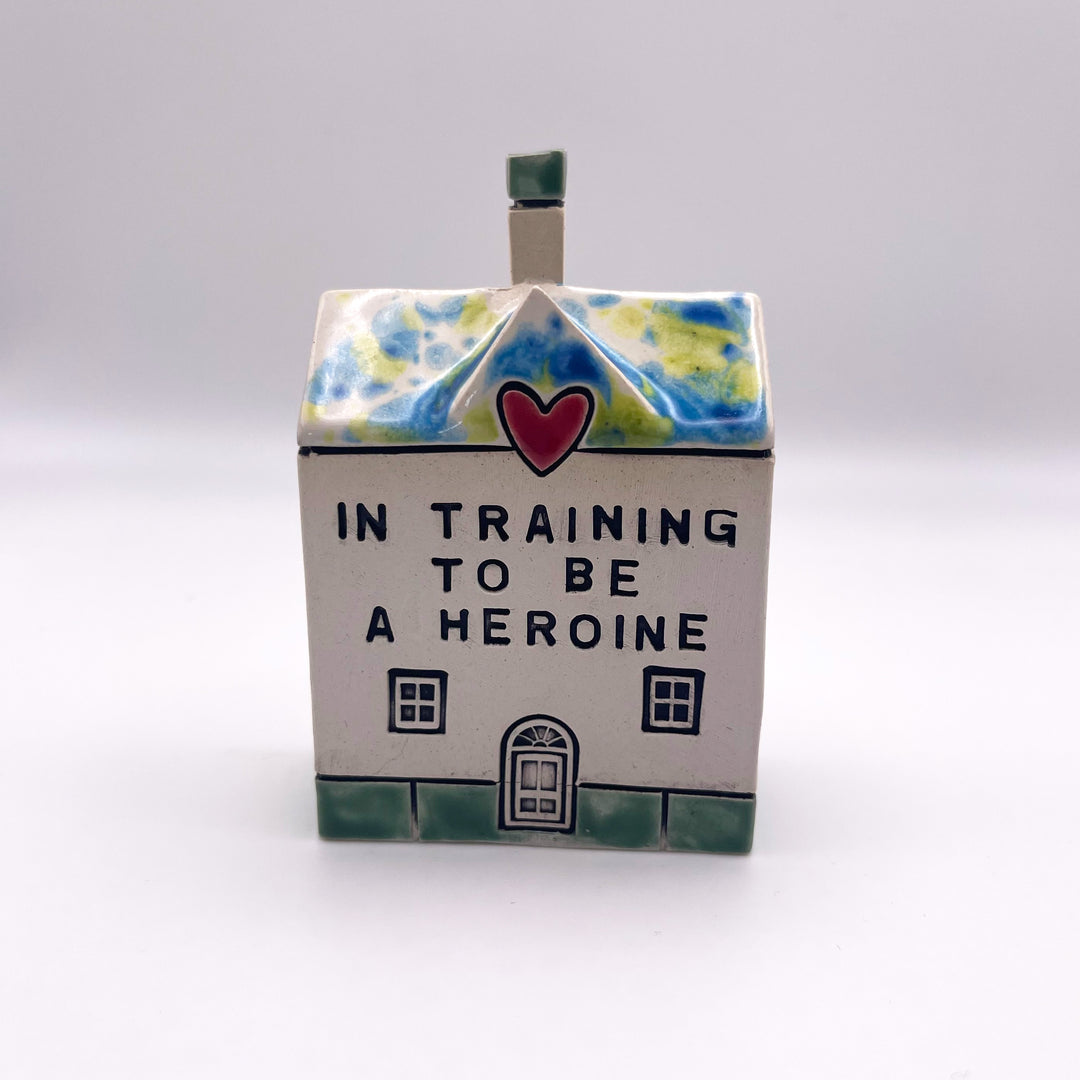 "In training to be a Heroine" Ceramic House - Exclusive